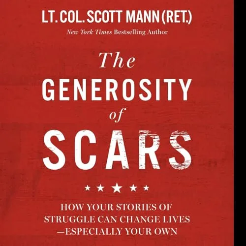 The Generosity of Scars By Scott Mann